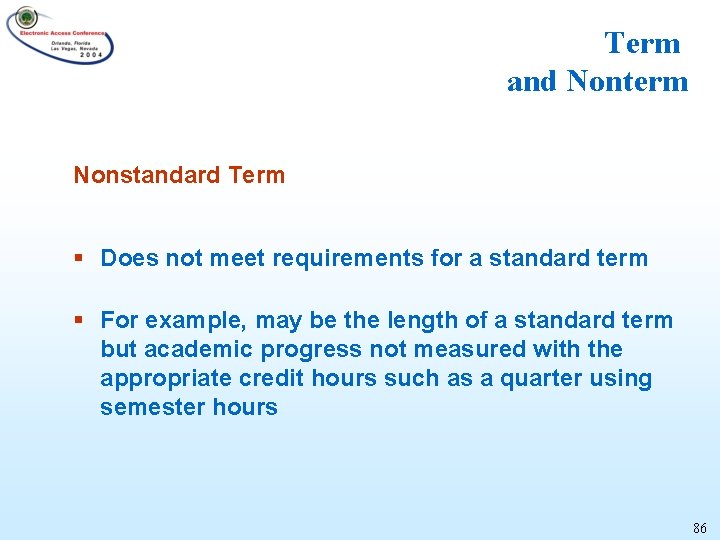 Term and Nonterm Nonstandard Term § Does not meet requirements for a standard term