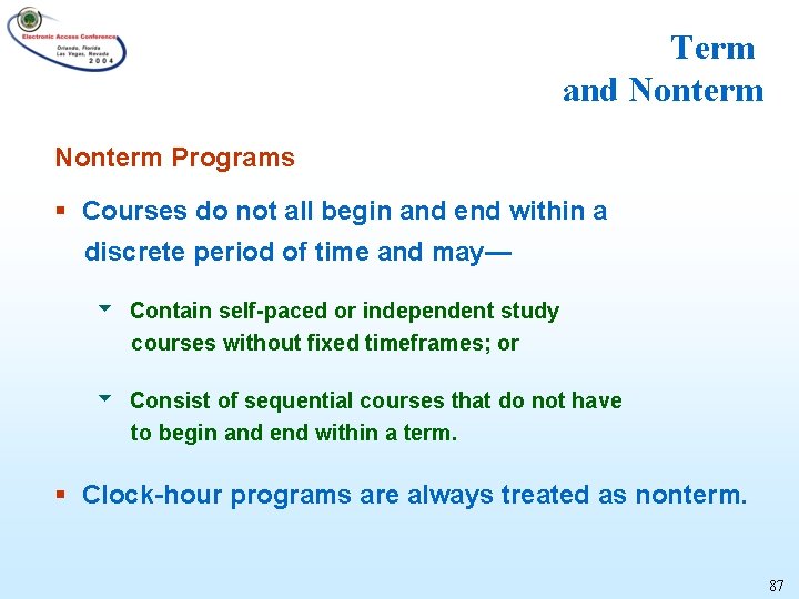 Term and Nonterm Programs § Courses do not all begin and end within a