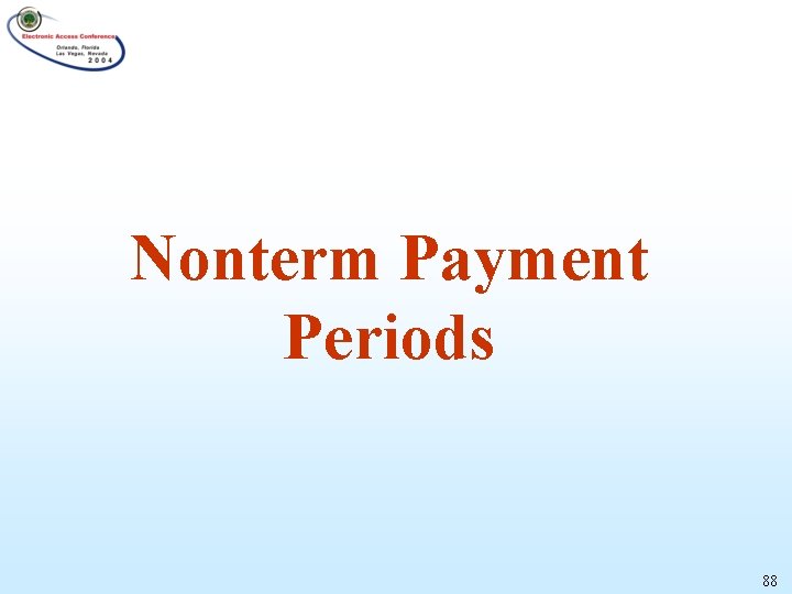 Nonterm Payment Periods 88 