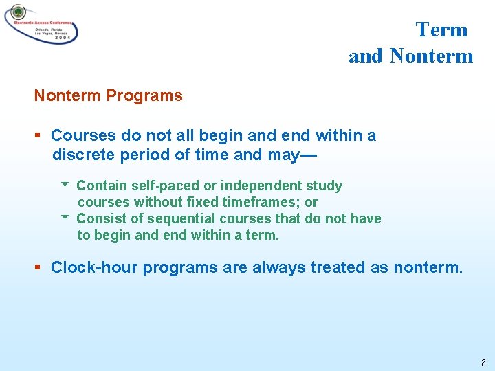 Term and Nonterm Programs § Courses do not all begin and end within a