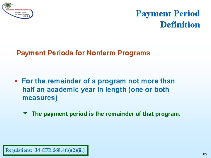 Payment Period Definition Payment Periods for Nonterm Programs § For the remainder of a