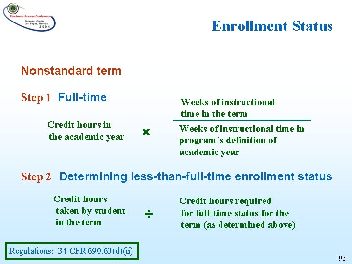 Enrollment Status Nonstandard term Step 1 Full-time Credit hours in the academic year Weeks