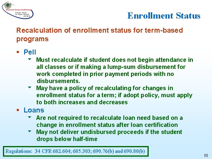 Enrollment Status Recalculation of enrollment status for term-based programs § Pell Must recalculate if