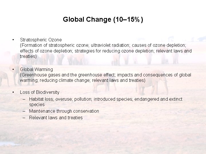 Global Change (10– 15%) • Stratospheric Ozone (Formation of stratospheric ozone; ultraviolet radiation; causes