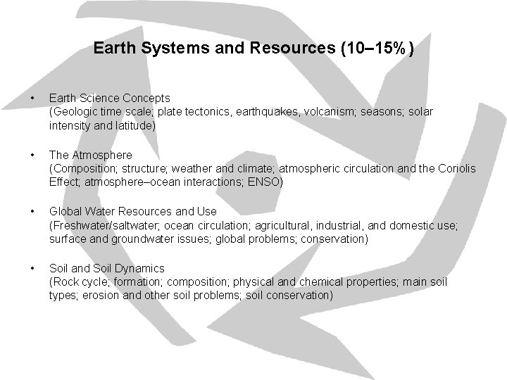 Earth Systems and Resources (10– 15%) • Earth Science Concepts (Geologic time scale; plate