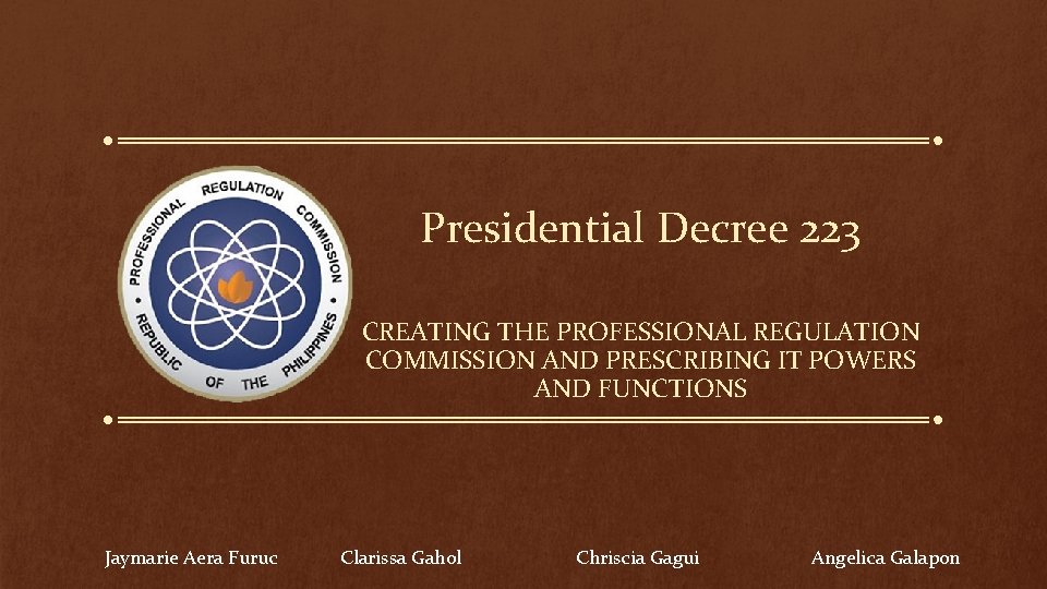 Presidential Decree 223 CREATING THE PROFESSIONAL REGULATION COMMISSION AND PRESCRIBING IT POWERS AND FUNCTIONS