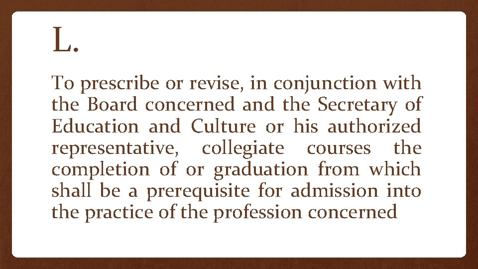 L. To prescribe or revise, in conjunction with the Board concerned and the Secretary