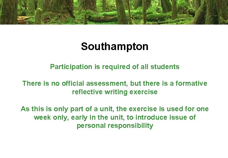 Southampton Participation is required of all students There is no official assessment, but there