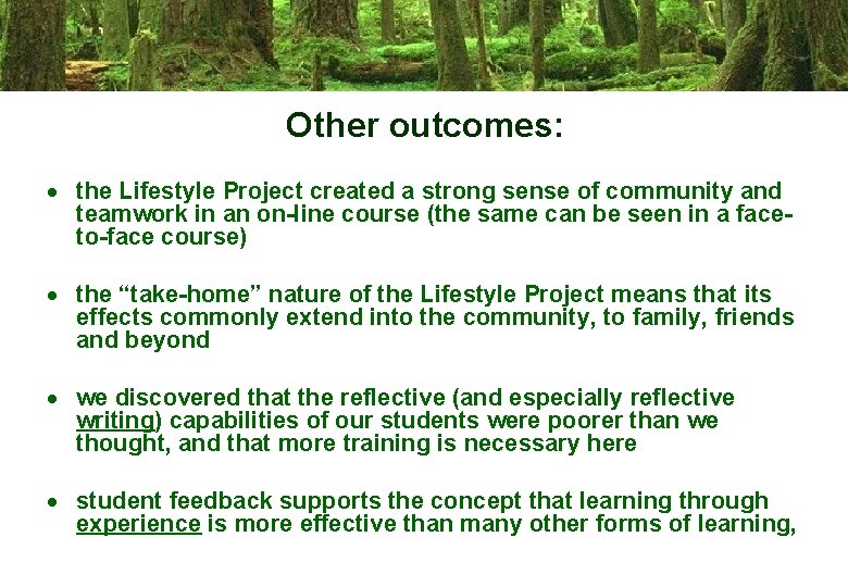 Other outcomes: the Lifestyle Project created a strong sense of community and teamwork in