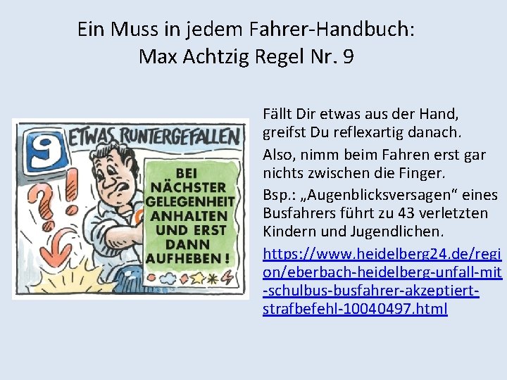 Ein Muss in jedem Fahrer-Handbuch: Max Achtzig Regel Nr. 9 Fällt Dir etwas aus