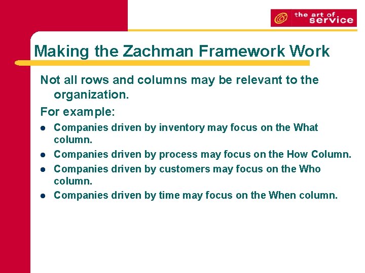 Making the Zachman Framework Work Not all rows and columns may be relevant to