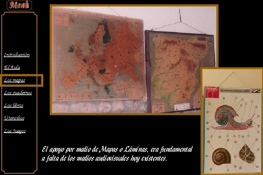 Introducción El Aula Los mapas Los cuadernos Los libros Utensilios Los Juegos El apoyo