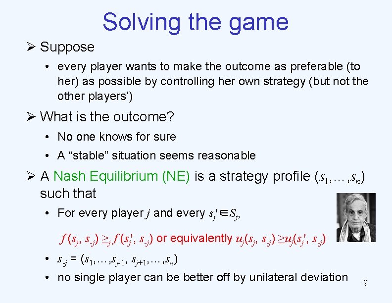 Solving the game Ø Suppose • every player wants to make the outcome as