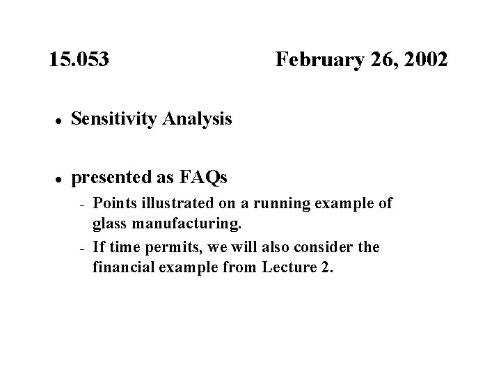 15. 053 l Sensitivity Analysis l presented as FAQs – – February 26, 2002