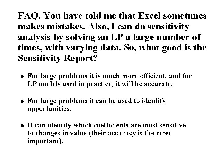 FAQ. You have told me that Excel sometimes makes mistakes. Also, I can do