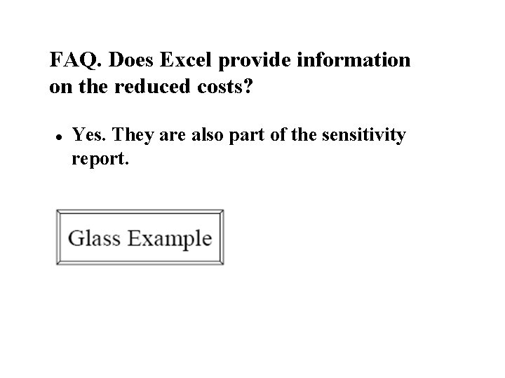 FAQ. Does Excel provide information on the reduced costs? l Yes. They are also