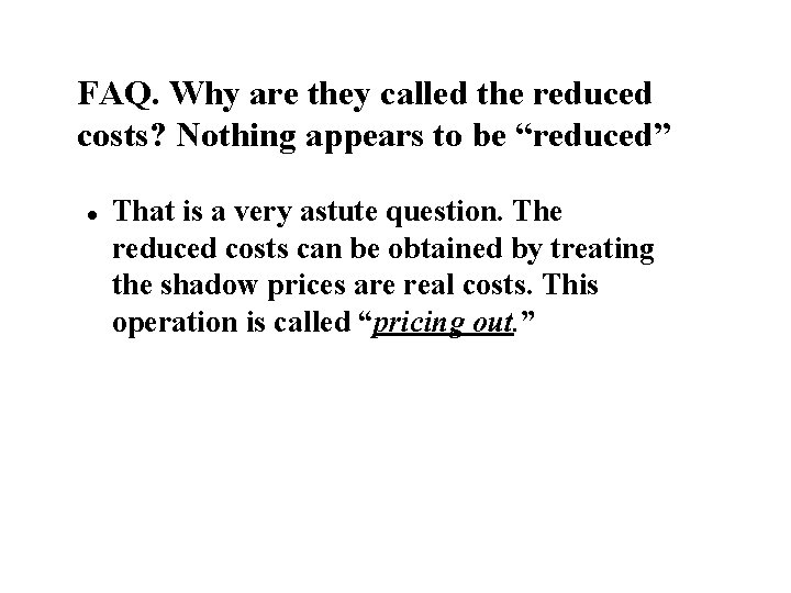 FAQ. Why are they called the reduced costs? Nothing appears to be “reduced” l