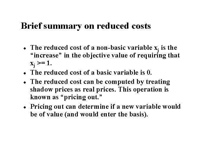 Brief summary on reduced costs l l The reduced cost of a non-basic variable