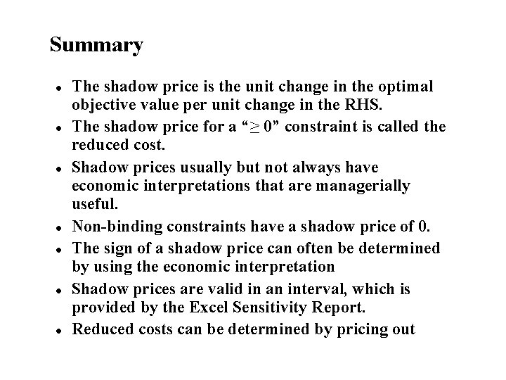 Summary l l l l The shadow price is the unit change in the