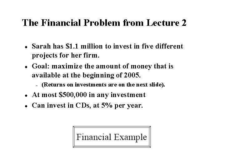 The Financial Problem from Lecture 2 l l Sarah has $1. 1 million to