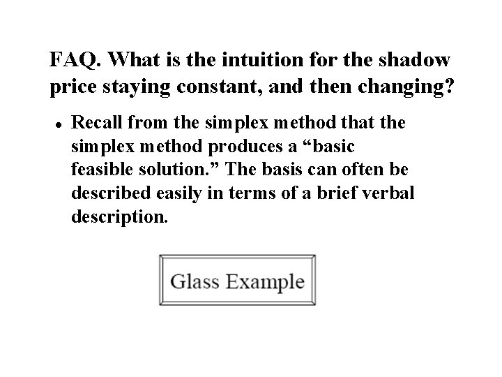 FAQ. What is the intuition for the shadow price staying constant, and then changing?