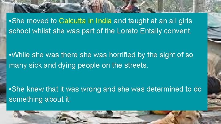  • She moved to Calcutta in India and taught at an all girls