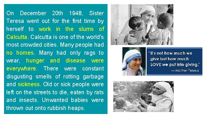 On December 20 th 1948, Sister Teresa went out for the first time by