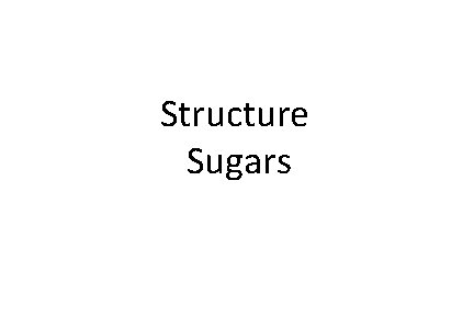 Structure Sugars 