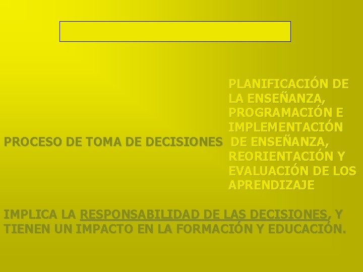 GESTIÓN PEDAGÓGICA PLANIFICACIÓN DE LA ENSEÑANZA, PROGRAMACIÓN E IMPLEMENTACIÓN PROCESO DE TOMA DE DECISIONES