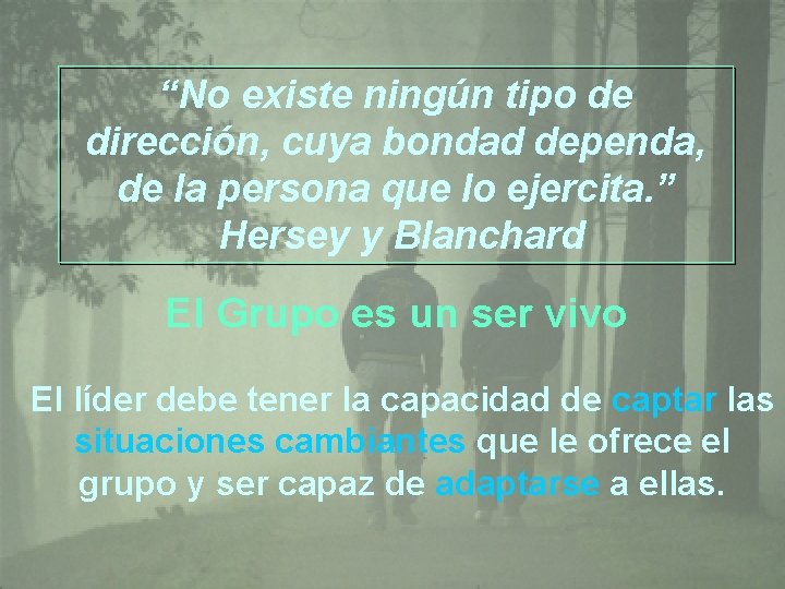 “No existe ningún tipo de dirección, cuya bondad dependa, de la persona que lo