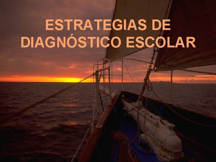 ESTRATEGIAS DE DIAGNÓSTICO ESCOLAR 