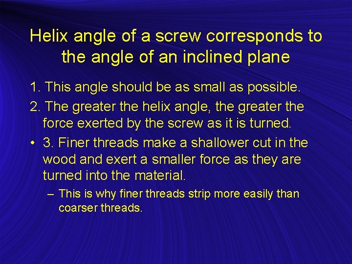 Helix angle of a screw corresponds to the angle of an inclined plane 1.
