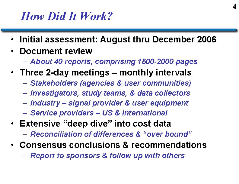 How Did It Work? • Initial assessment: August thru December 2006 • Document review