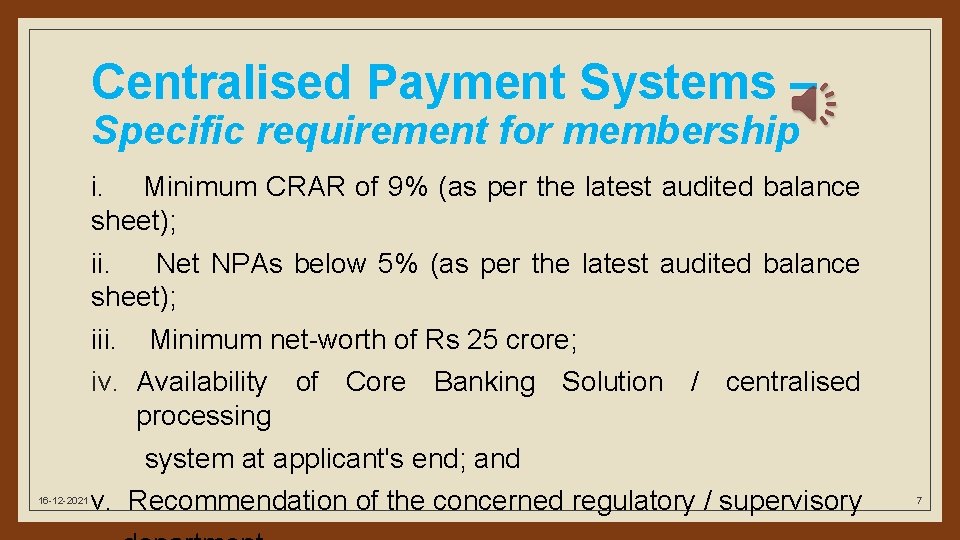 Centralised Payment Systems – Specific requirement for membership i. Minimum CRAR of 9% (as