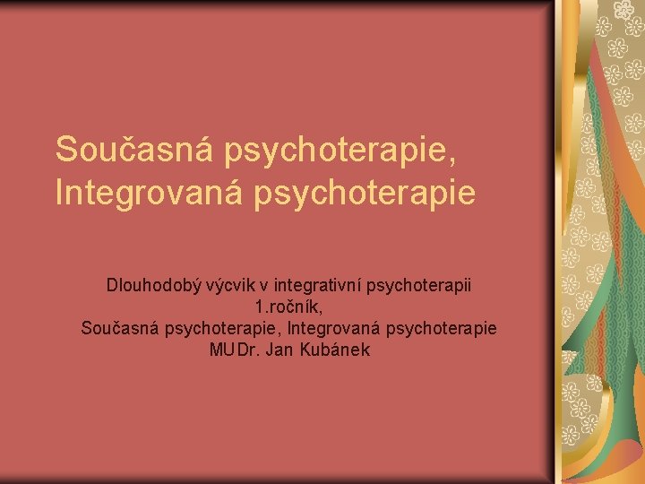 Současná psychoterapie, Integrovaná psychoterapie Dlouhodobý výcvik v integrativní psychoterapii 1. ročník, Současná psychoterapie, Integrovaná