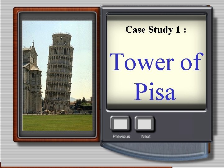 Case Study 1 : Tower of Pisa 