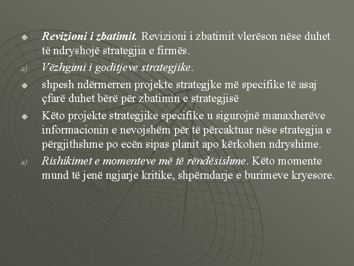 u a) u u a) Revizioni i zbatimit vlerëson nëse duhet të ndryshojë strategjia