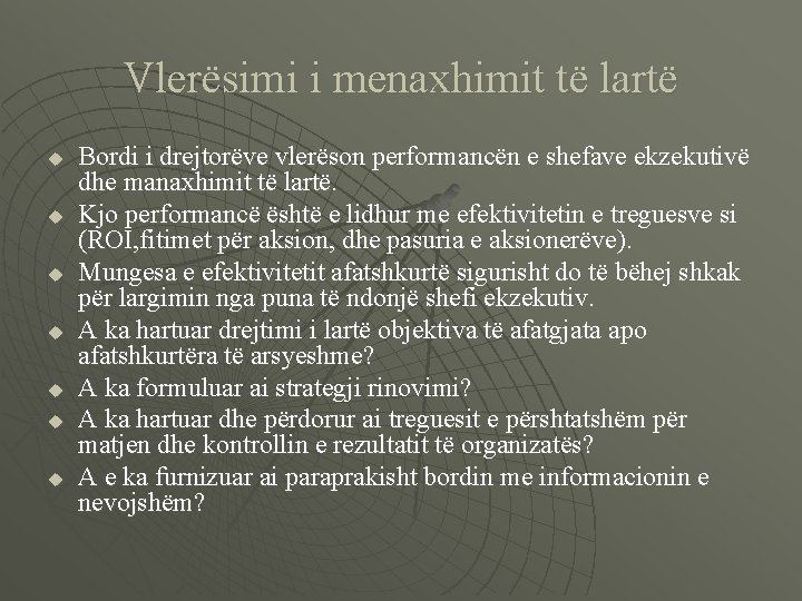 Vlerësimi i menaxhimit të lartë u u u u Bordi i drejtorëve vlerëson performancën