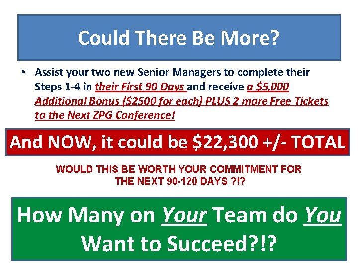 Could There Be More? • Assist your two new Senior Managers to complete their