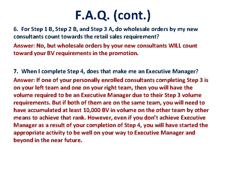 F. A. Q. (cont. ) 6. For Step 1 B, Step 2 B, and