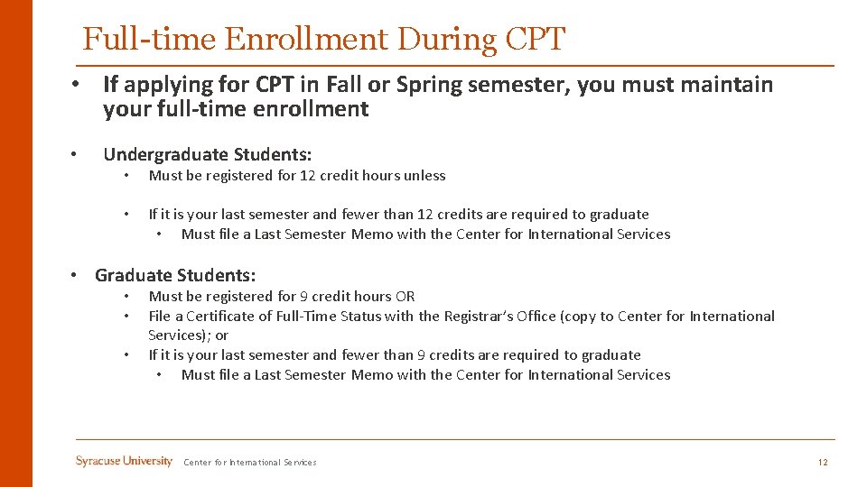 Full-time Enrollment During CPT • If applying for CPT in Fall or Spring semester,