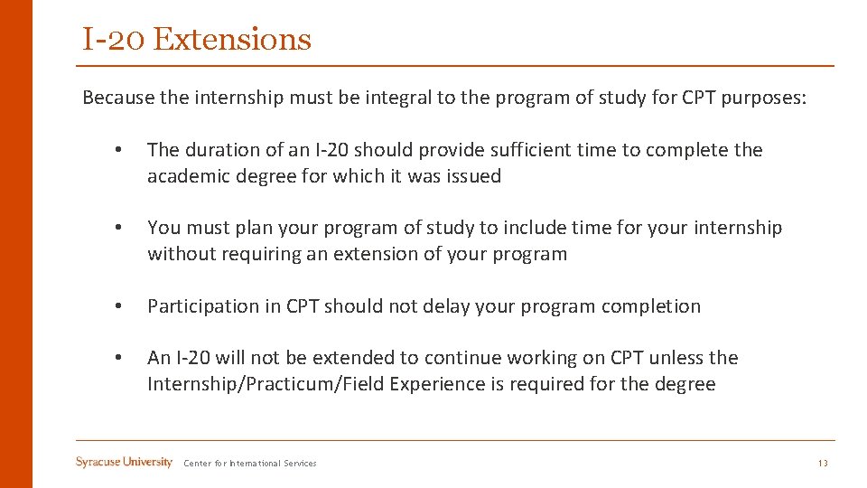 I-20 Extensions Because the internship must be integral to the program of study for