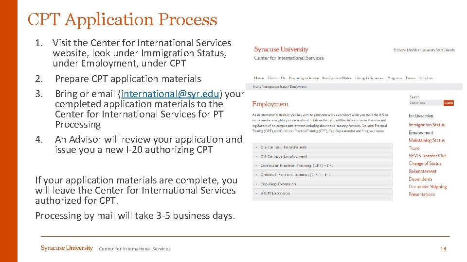 CPT Application Process 1. Visit the Center for International Services website, look under Immigration