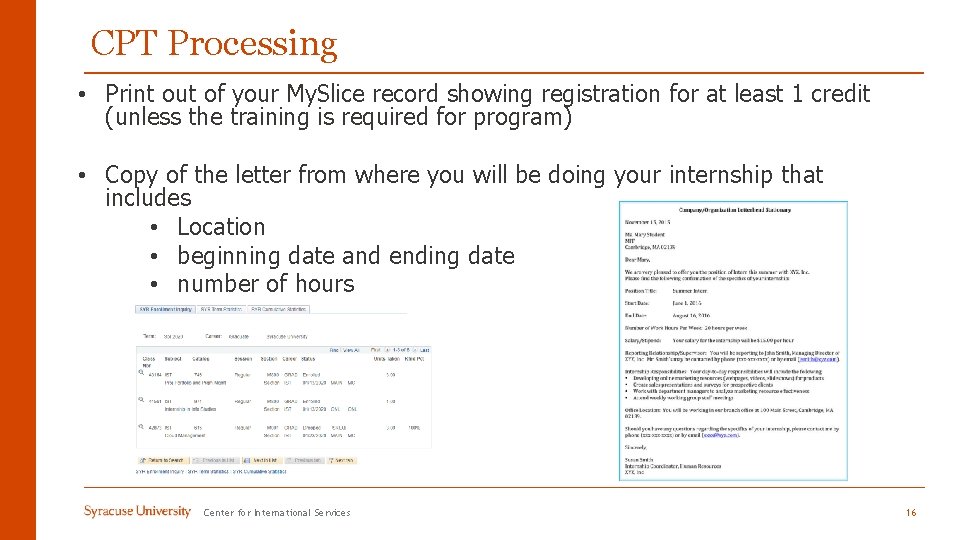 CPT Processing • Print out of your My. Slice record showing registration for at