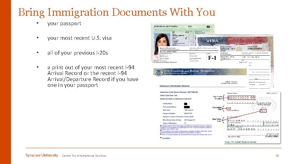 Bring Immigration Documents With You • your passport • your most recent U. S.