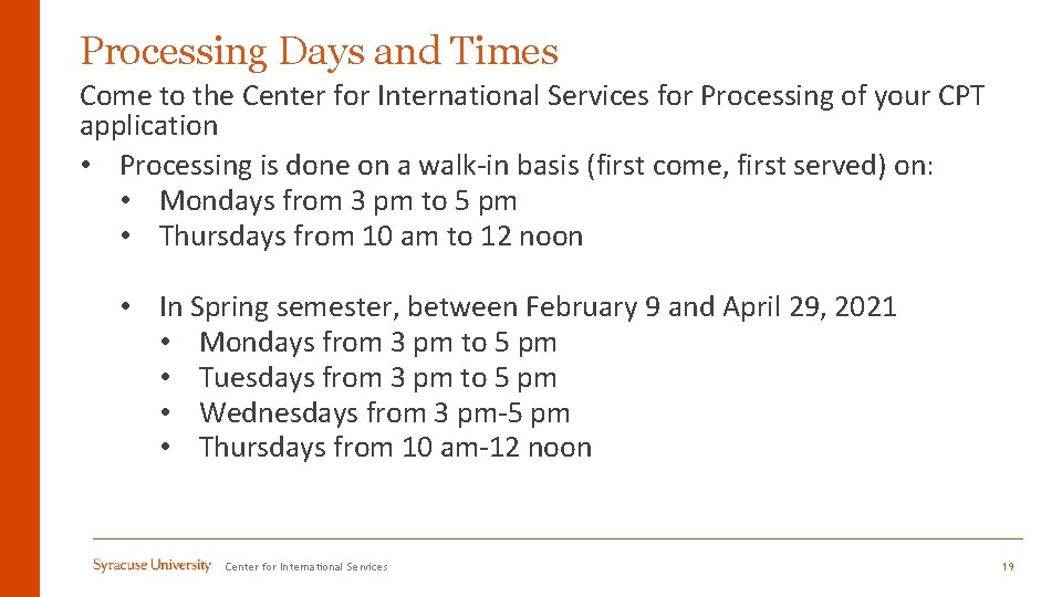 Processing Days and Times Come to the Center for International Services for Processing of