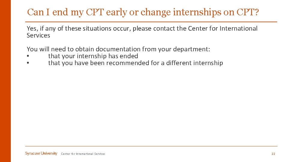 Can I end my CPT early or change internships on CPT? Yes, if any