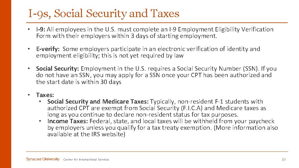 I-9 s, Social Security and Taxes • I-9: All employees in the U. S.