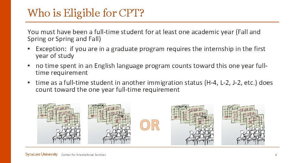 Who is Eligible for CPT? You must have been a full-time student for at