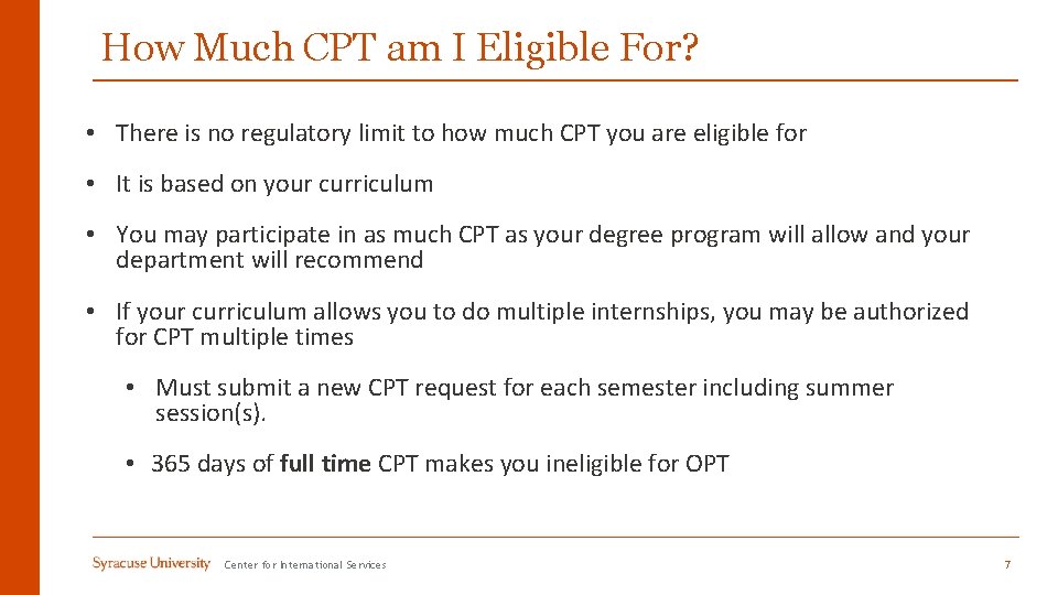 How Much CPT am I Eligible For? • There is no regulatory limit to